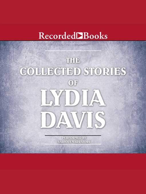 Title details for The Collected Stories of Lydia Davis by Lydia Davis - Available